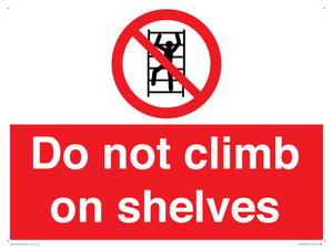 Do not climb on shelves